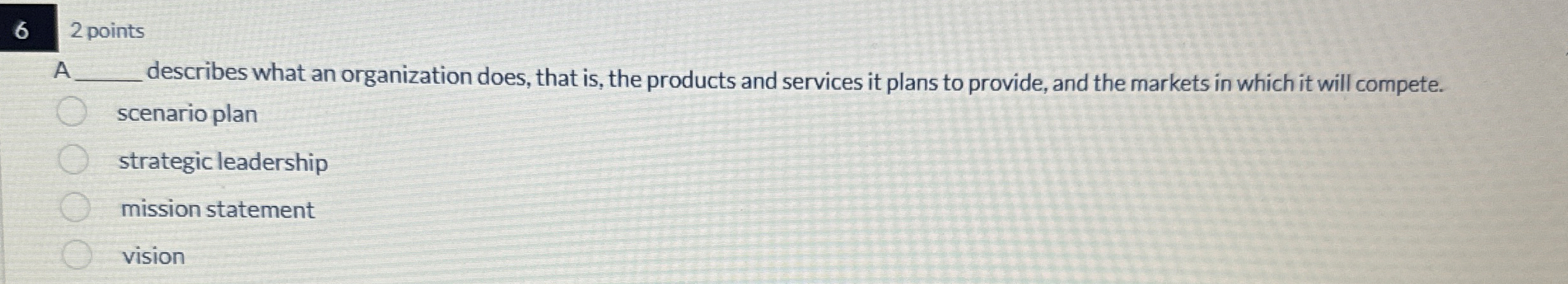  6 2 points A q, describes what an organization does, that