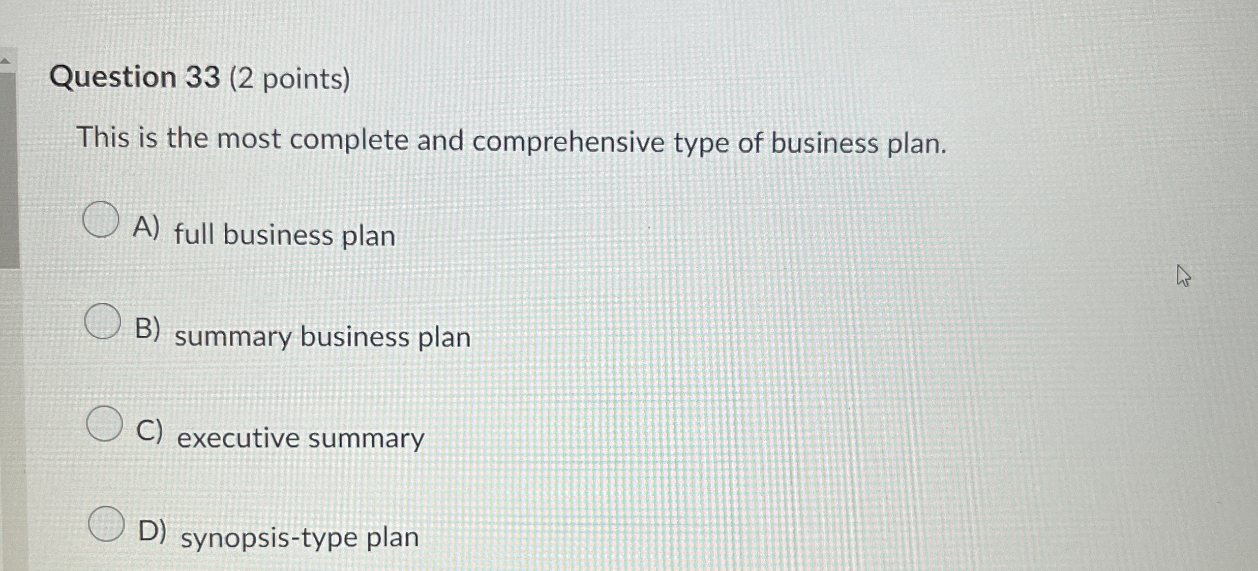  Question 33(2 points) This is the most complete and comprehensive type