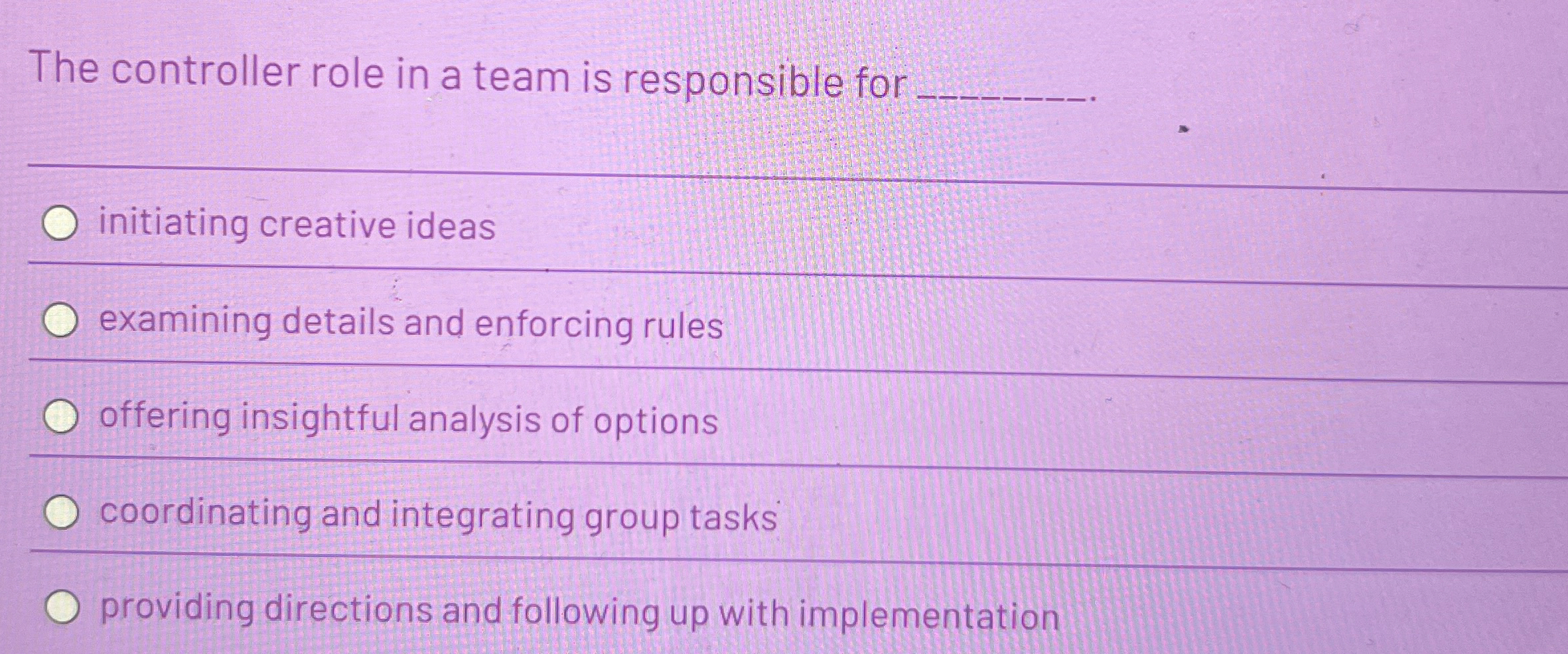  The controller role in a team is responsible for q, q,