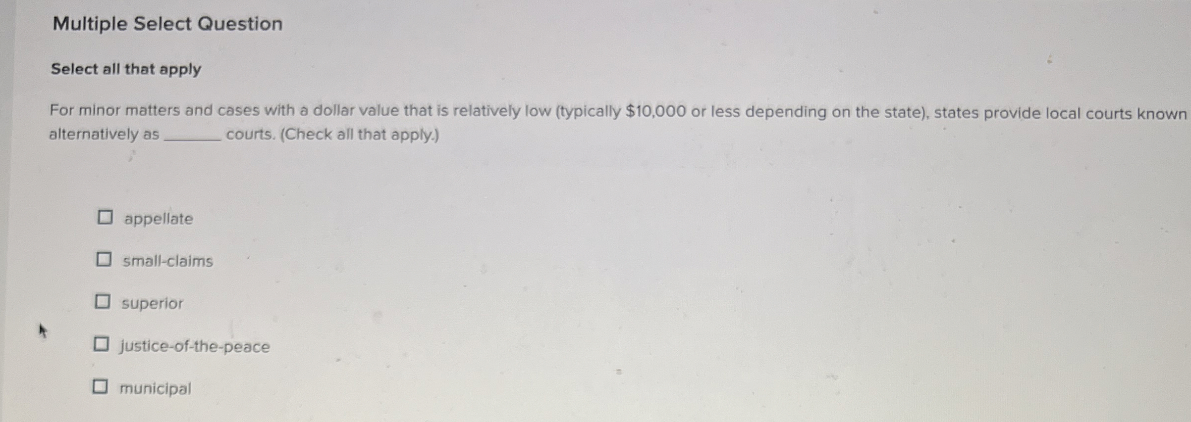  Multiple Select Question Select all that apply For minor matters and