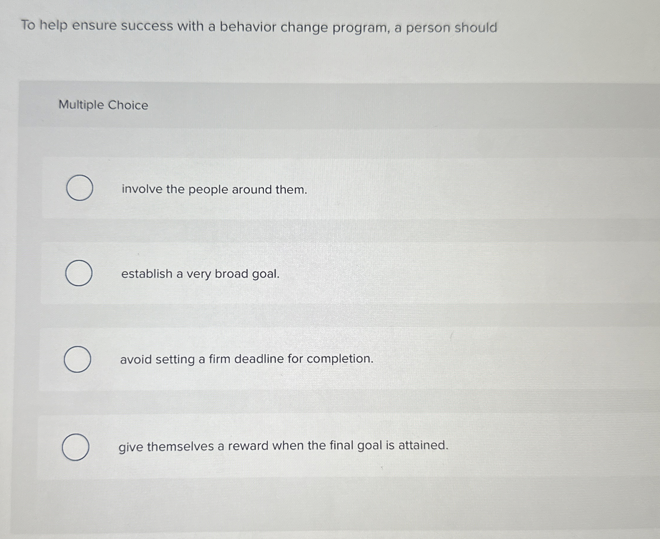  To help ensure success with a behavior change program, a person