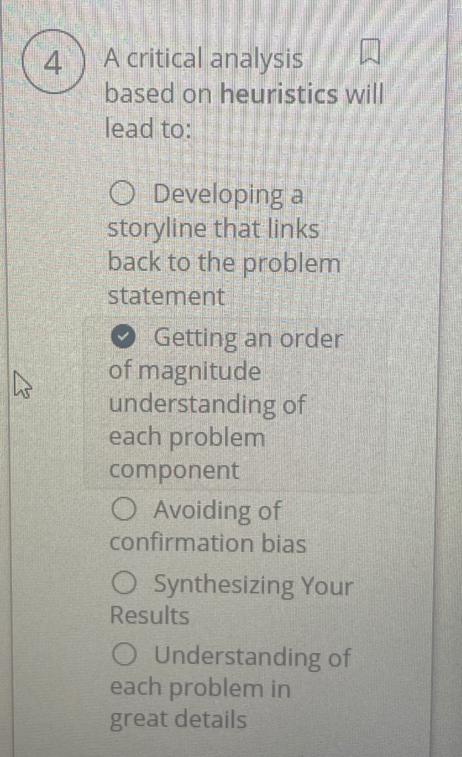  A critical analysis based on heuristics will lead to: Developing a
