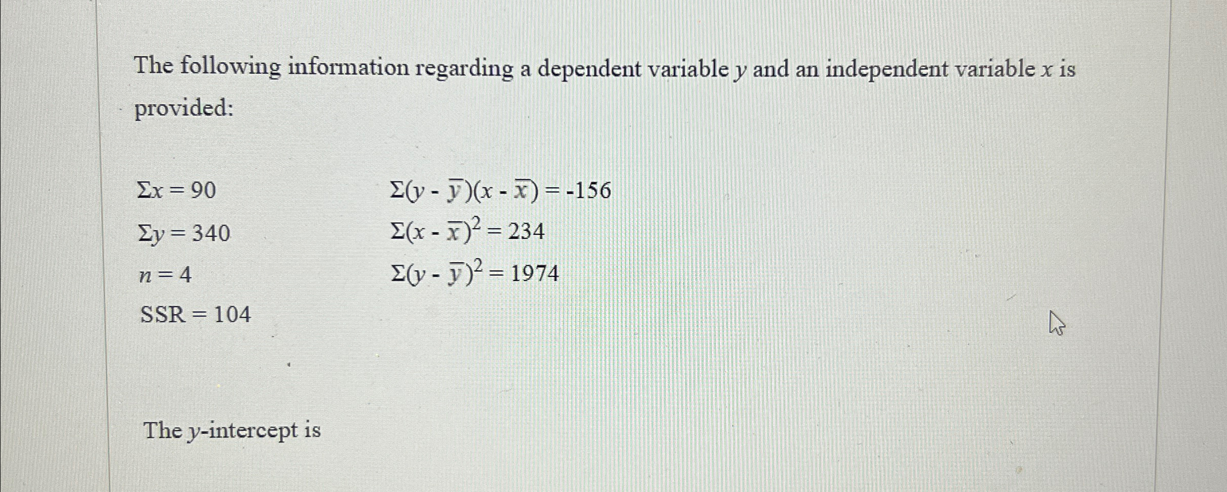  The following information regarding a dependent variable y and an independent