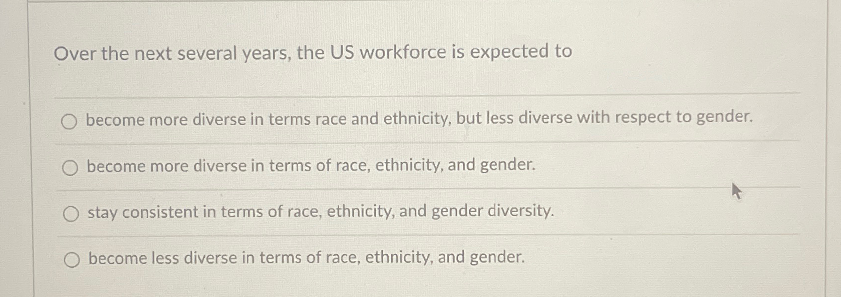  ver the next several years, the US workforce is expected to