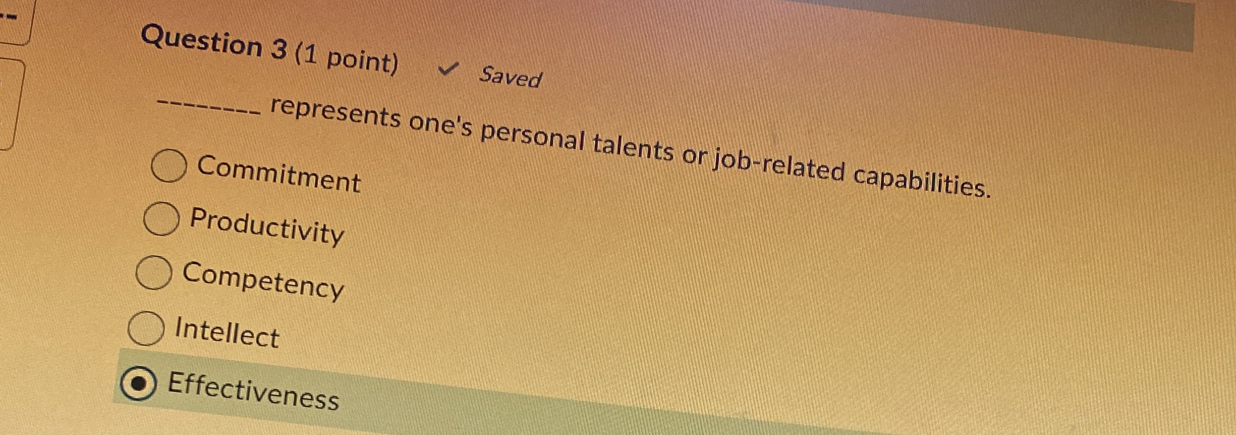  Question 3(1 point) Saved Commitment represents one's personal talents or job-related