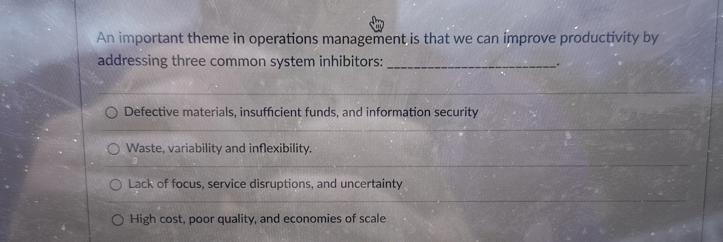  An important theme in operations management, is that we can improve