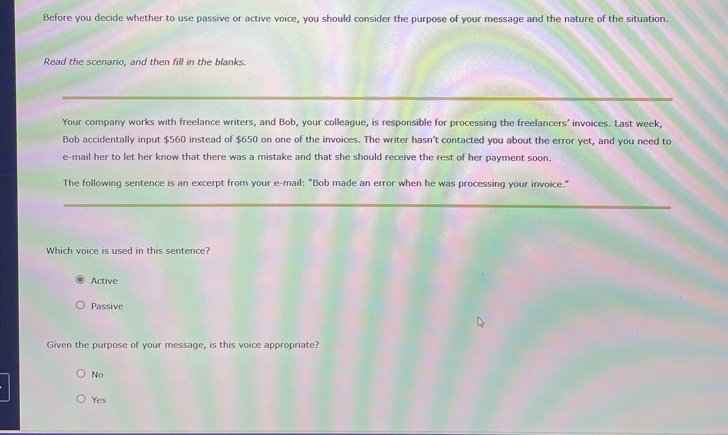  Before you decide whether to use passive or active voice, you