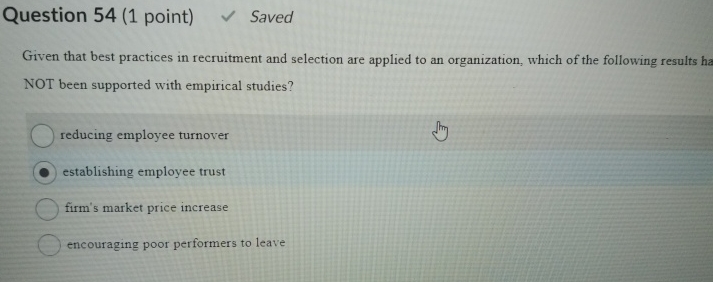  Question 54(1 point) Saved Given that best practices in recruitment and