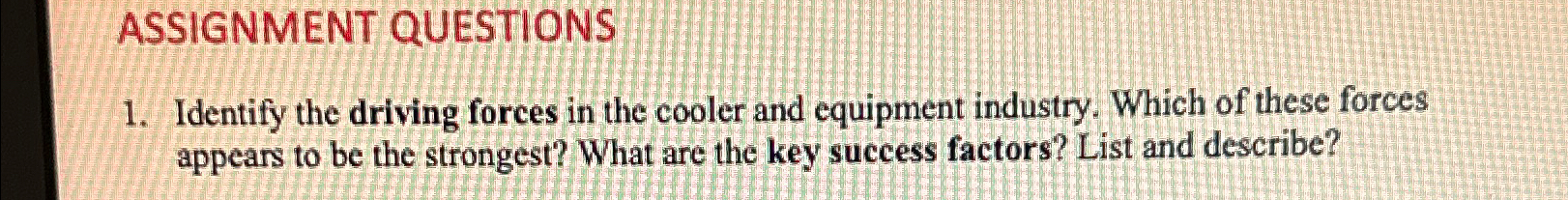  ASSIGNMENT QUESTIONS Identify the driving forces in the cooler and equipment