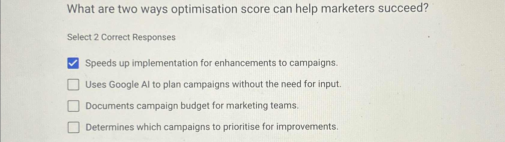  What are two ways optimisation score can help marketers succeed? Select