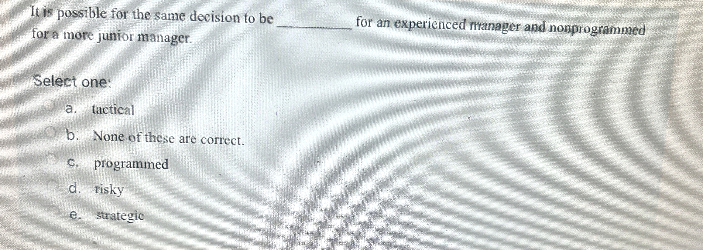  It is possible for the same decision to be for a