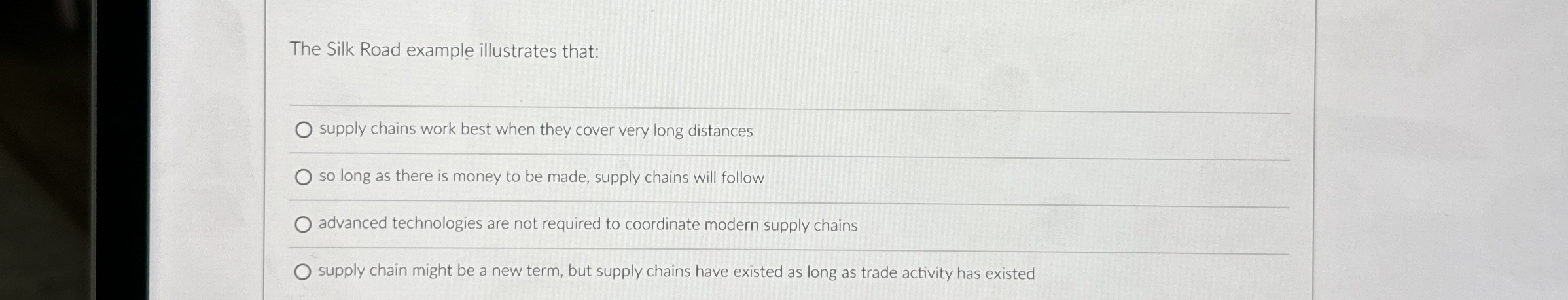  The Silk Road example illustrates that: supply chains work best when