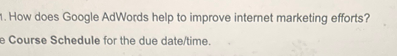  How does Google AdWords help to improve internet marketing efforts? e