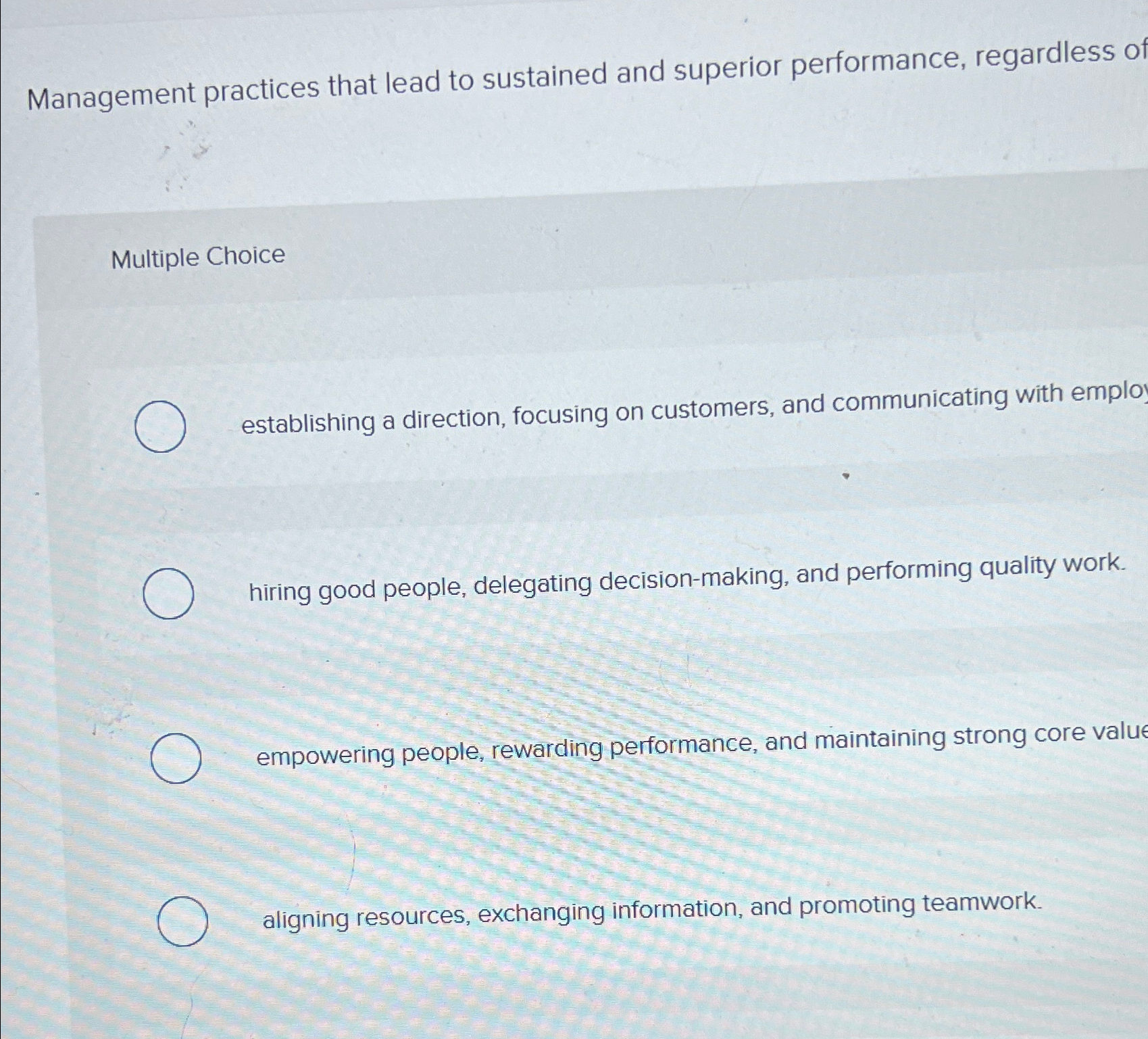  Management practices that lead to sustained and superior performance, regardless o