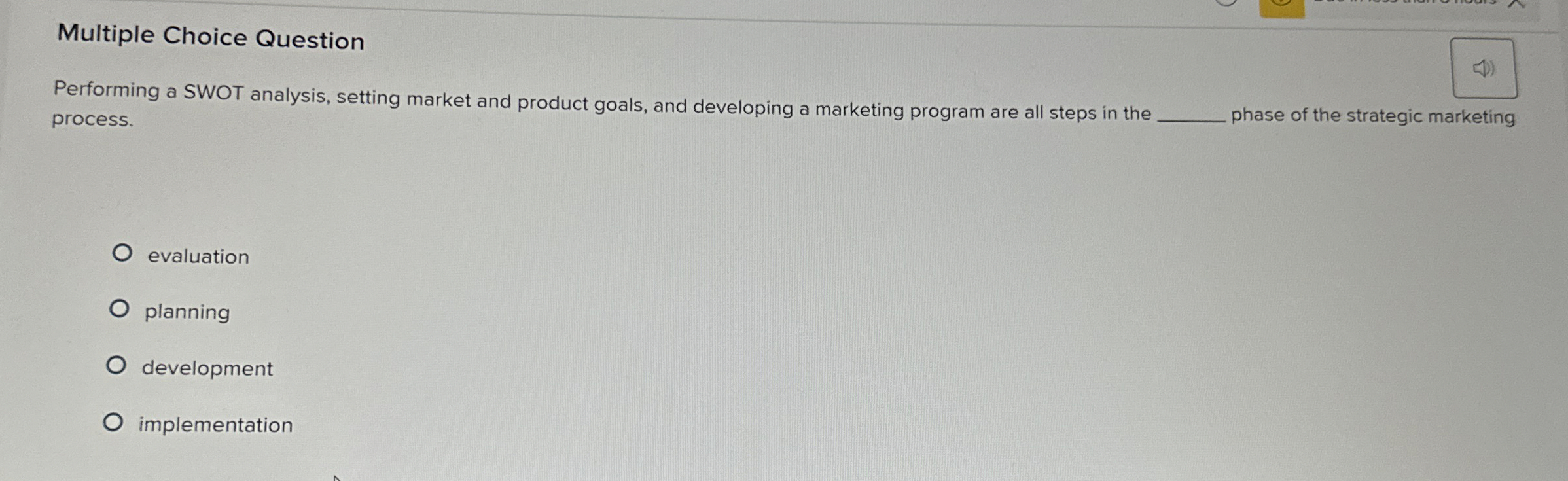  Multiple Choice Question Performing a SWOT analysis, setting market and product