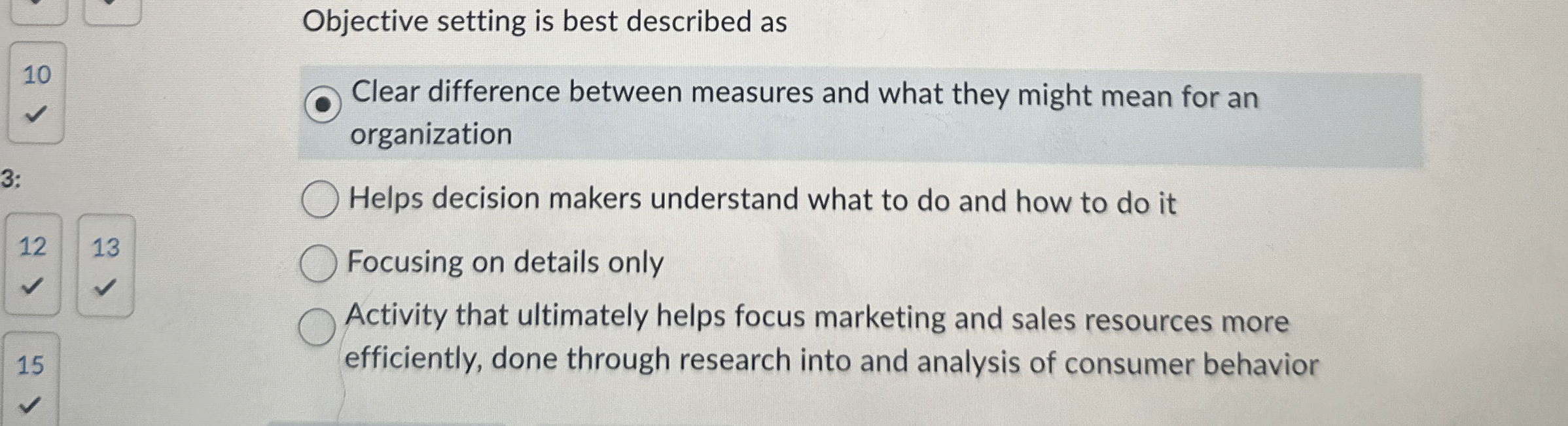  Objective setting is best described as Clear difference between measures and