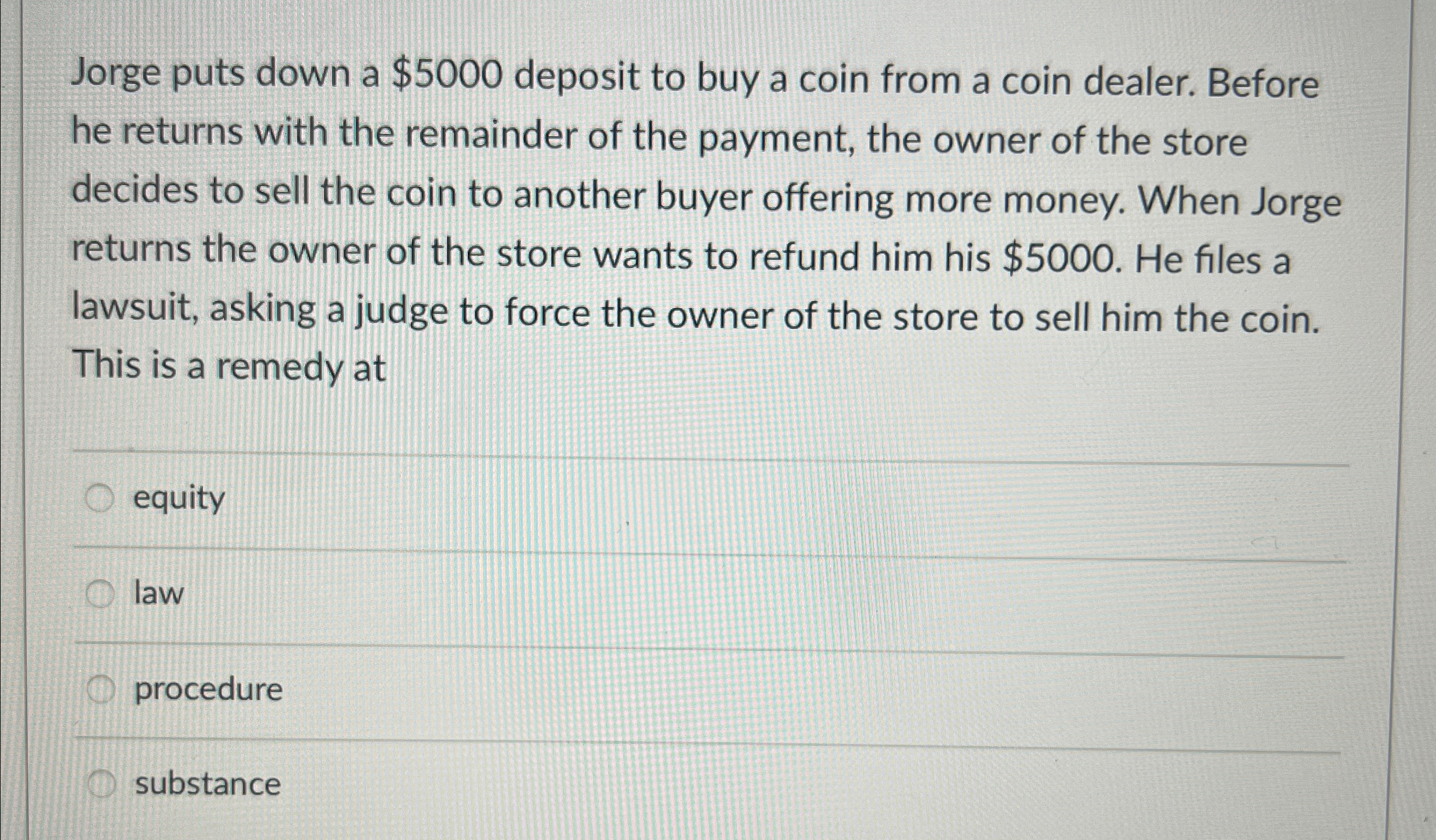  Jorge puts down a $5000 deposit to buy a coin from