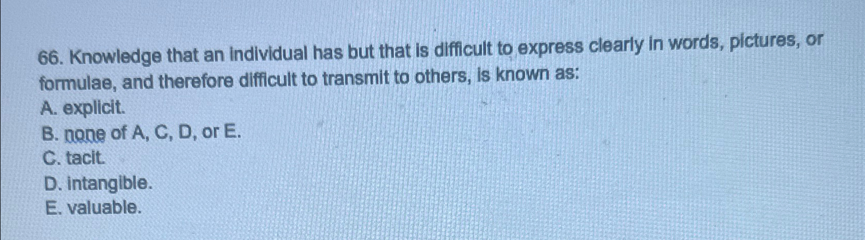  Knowledge that an individual has but that is difficult to express