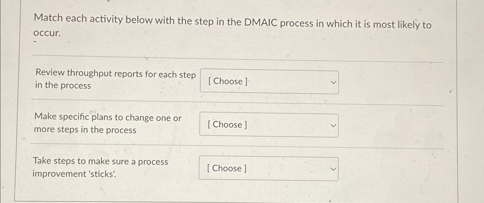  Match each activity below with the step in the DMAIC process