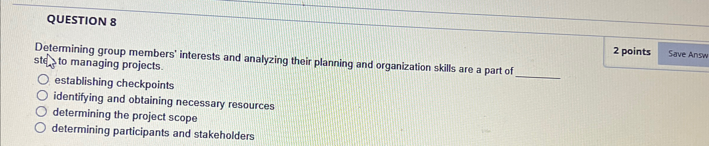  QUESTION 8 Determining group members' interests and analyzing their planning and