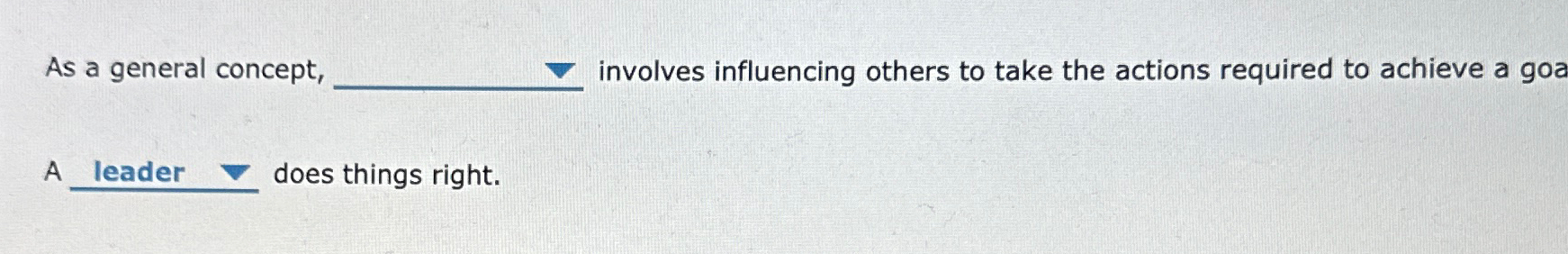 As a general concept, involves influencing others to take the actions