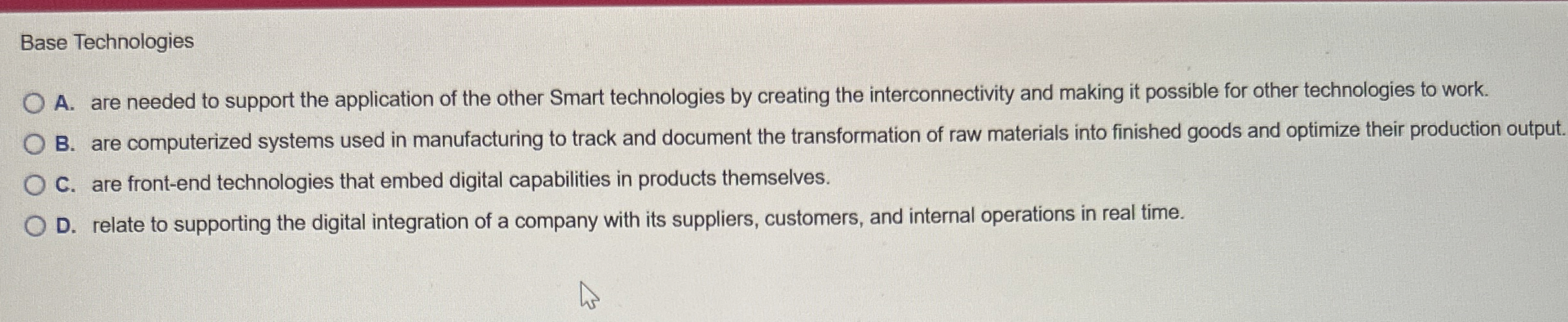  Base Technologies A. are needed to support the application of the