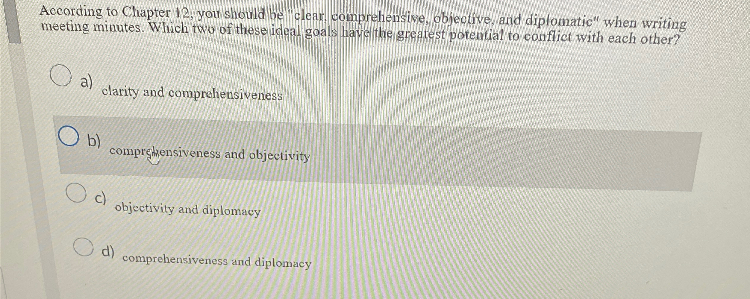  According to Chapter 12, you should be "clear, comprehensive, objective, and