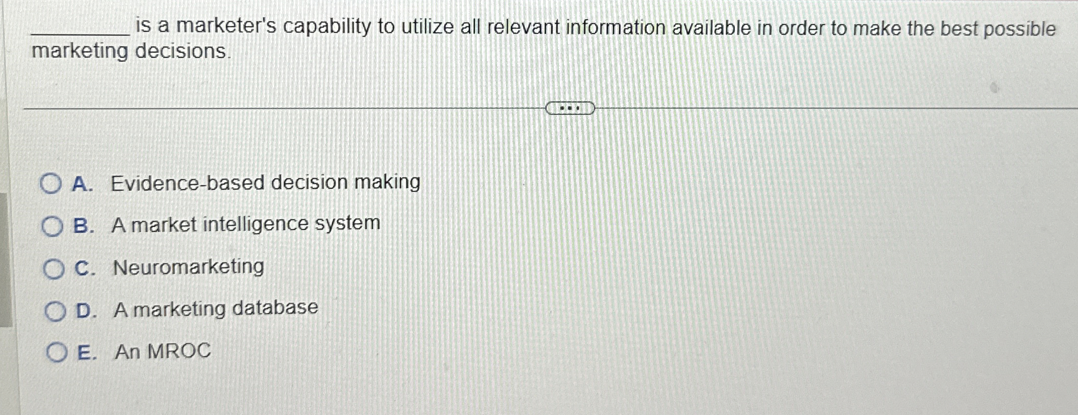  is a marketer's capability to utilize all relevant information available in