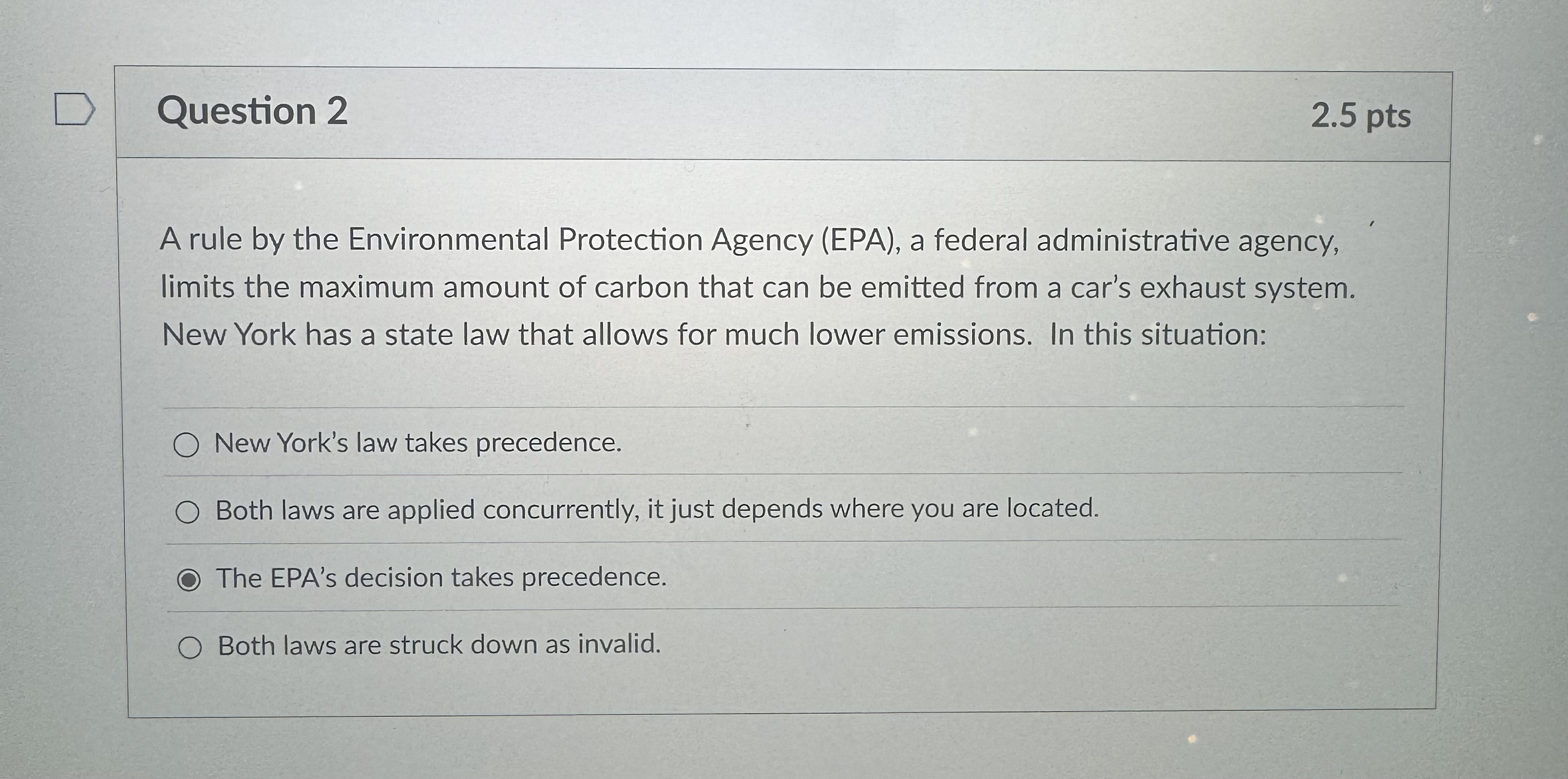  Question 2 2.5 pts A rule by the Environmental Protection Agency