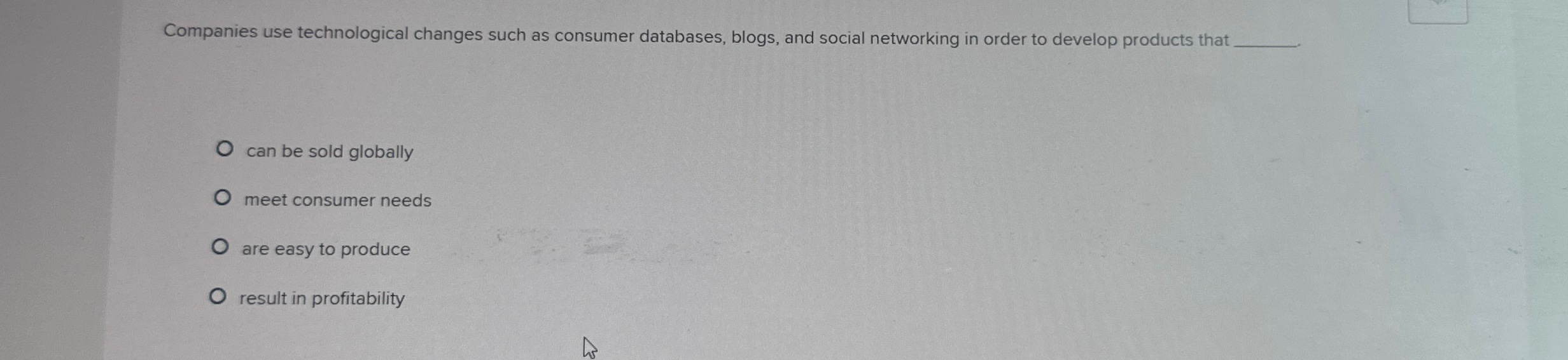  Companies use technological changes such as consumer databases, blogs, and social