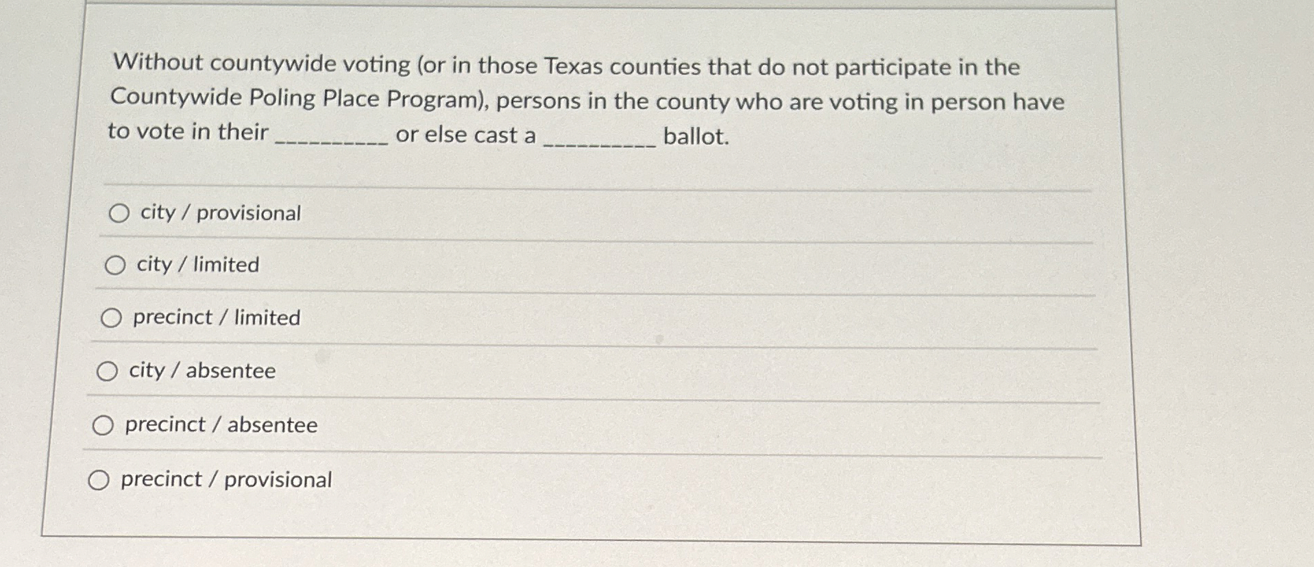  Without countywide voting (or in those Texas counties that do not