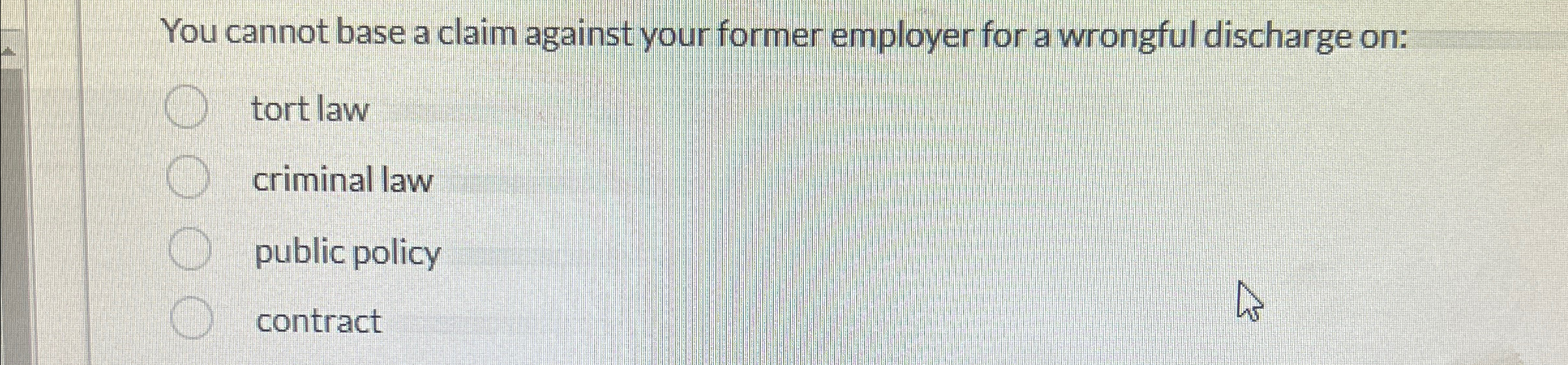  You cannot base a claim against your former employer for a