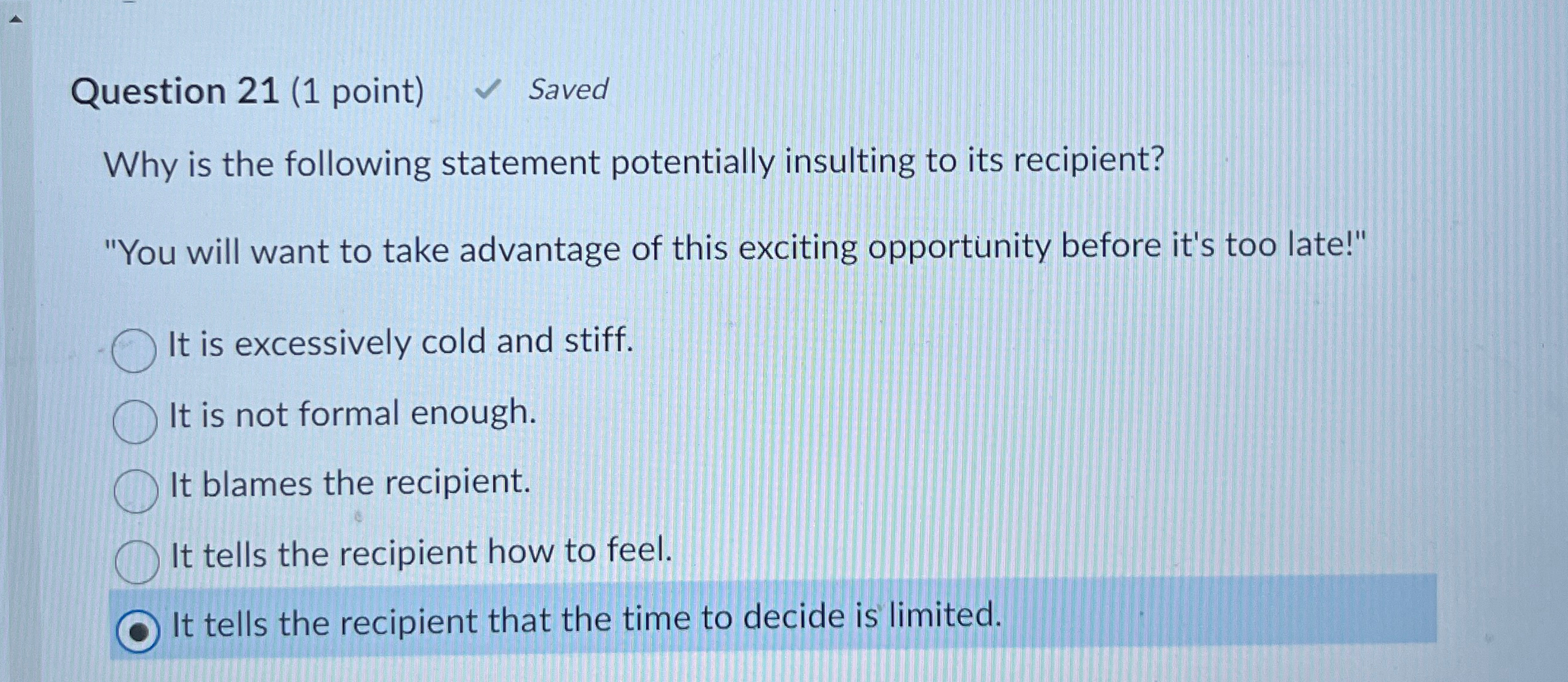  Question 21(1 point) Saved Why is the following statement potentially insulting