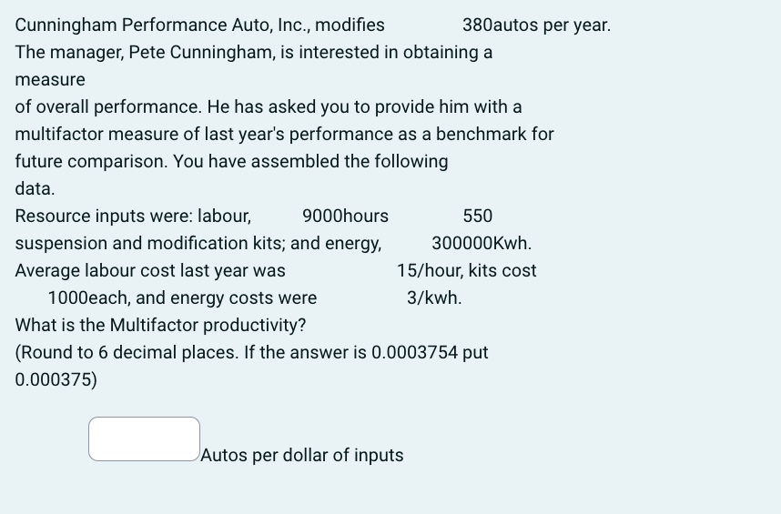  Cunningham Performance Auto, Inc., modifies 380autos per year. The manager, Pete