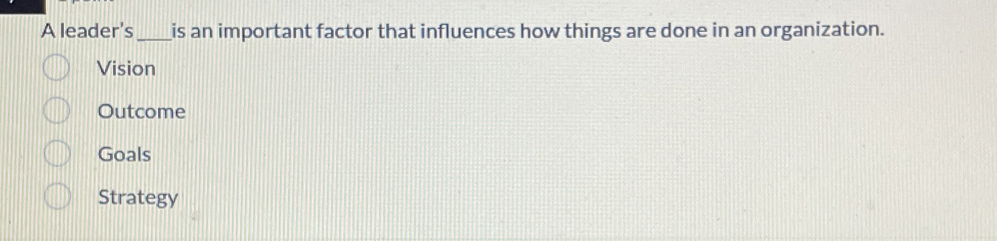  A leader's s an important factor that influences how things are