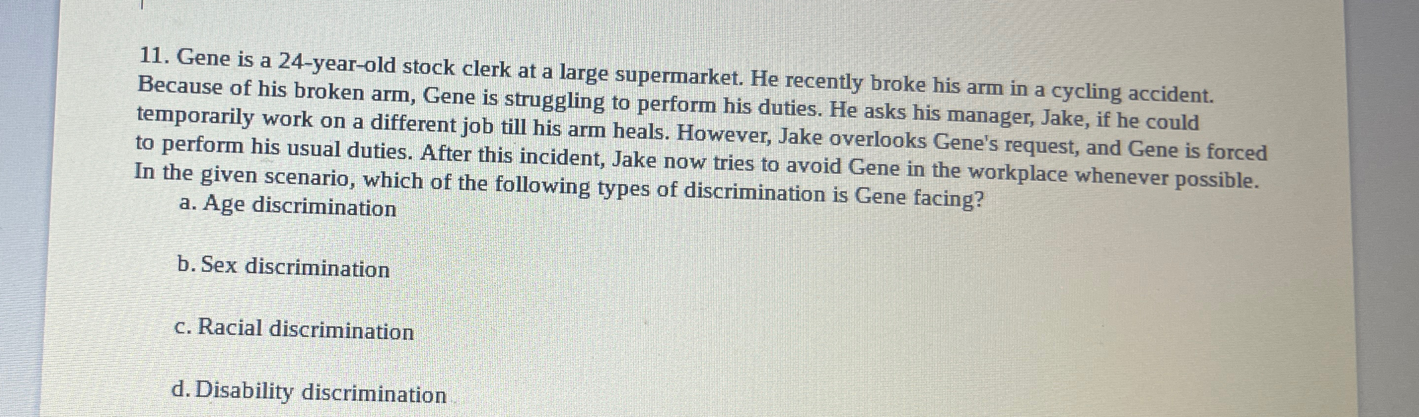  Gene is a 24-year-old stock clerk at a large supermarket. He