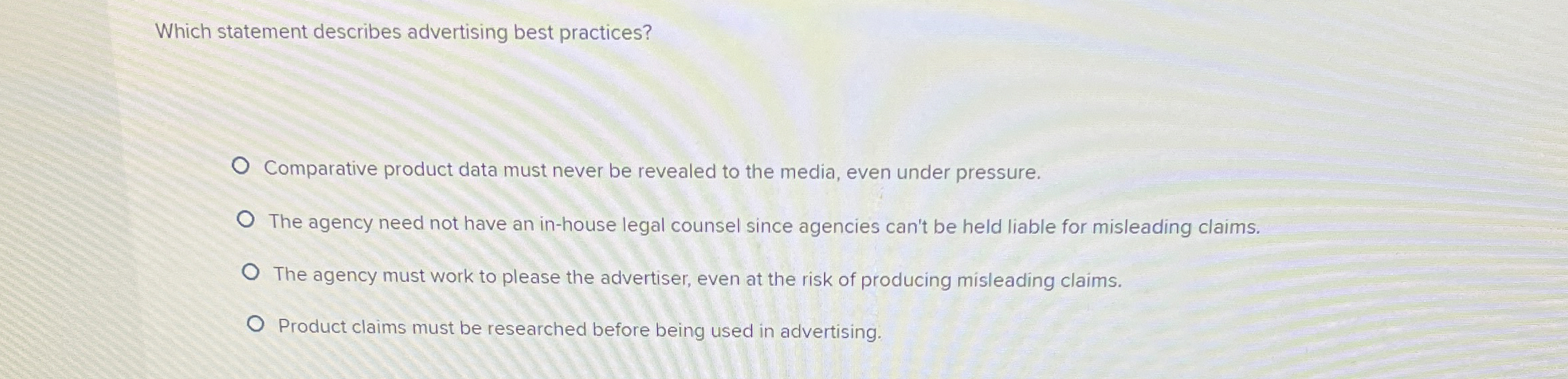  Which statement describes advertising best practices? Comparative product data must never