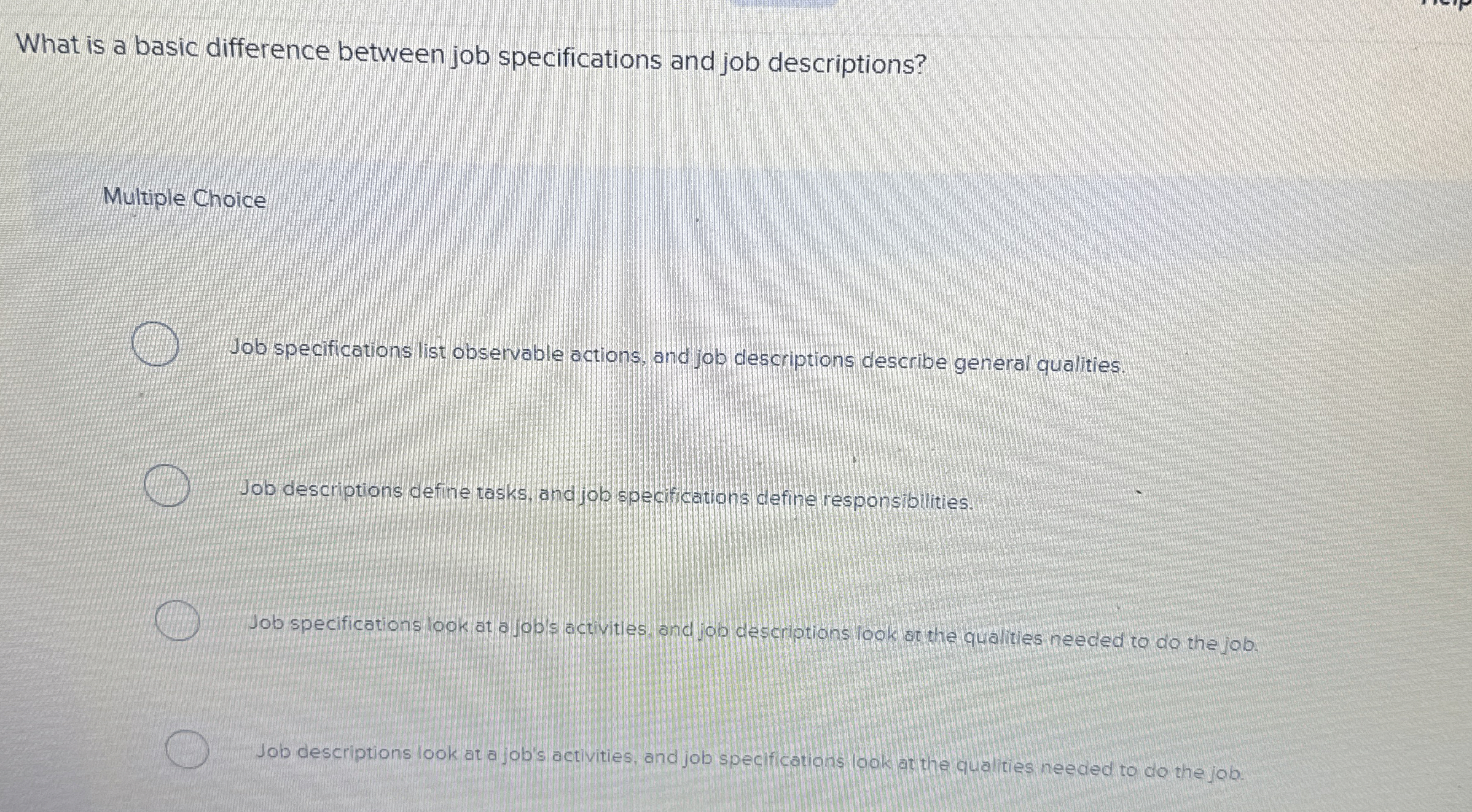  What is a basic difference between job specifications and job descriptions?