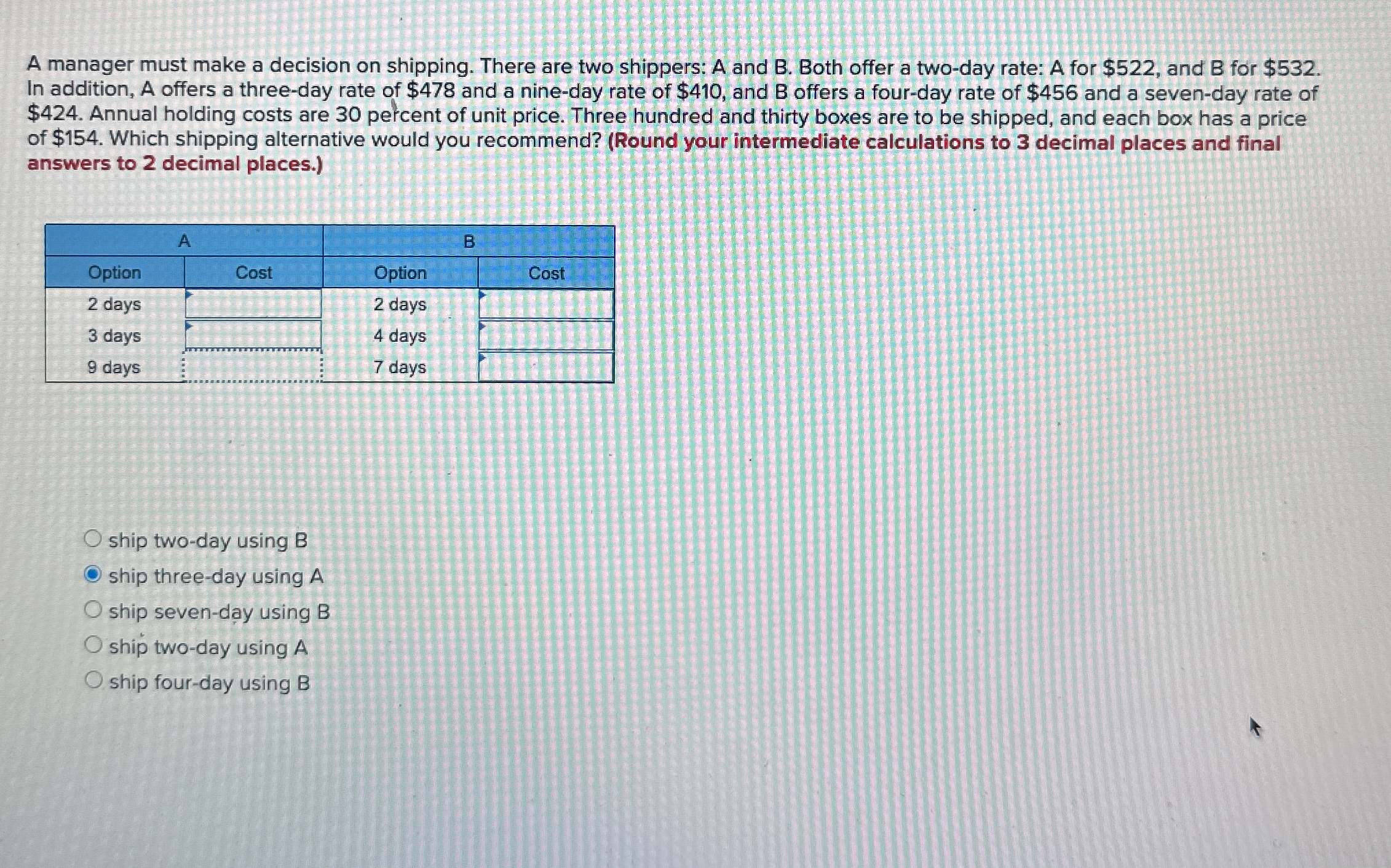  A manager must make a decision on shipping. There are two