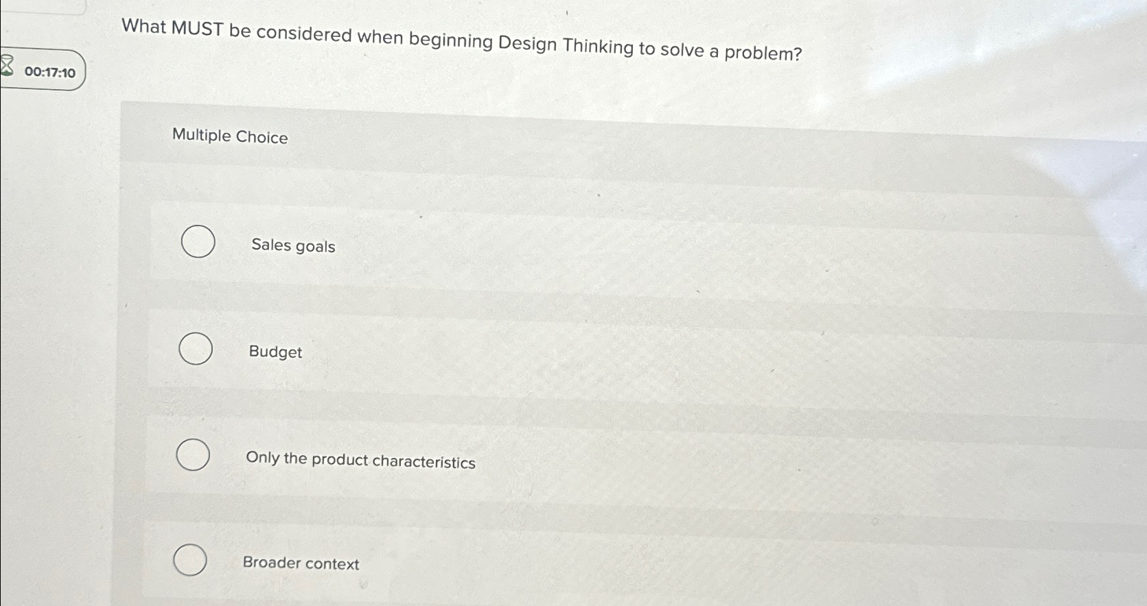  What MUST be considered when beginning Design Thinking to solve a