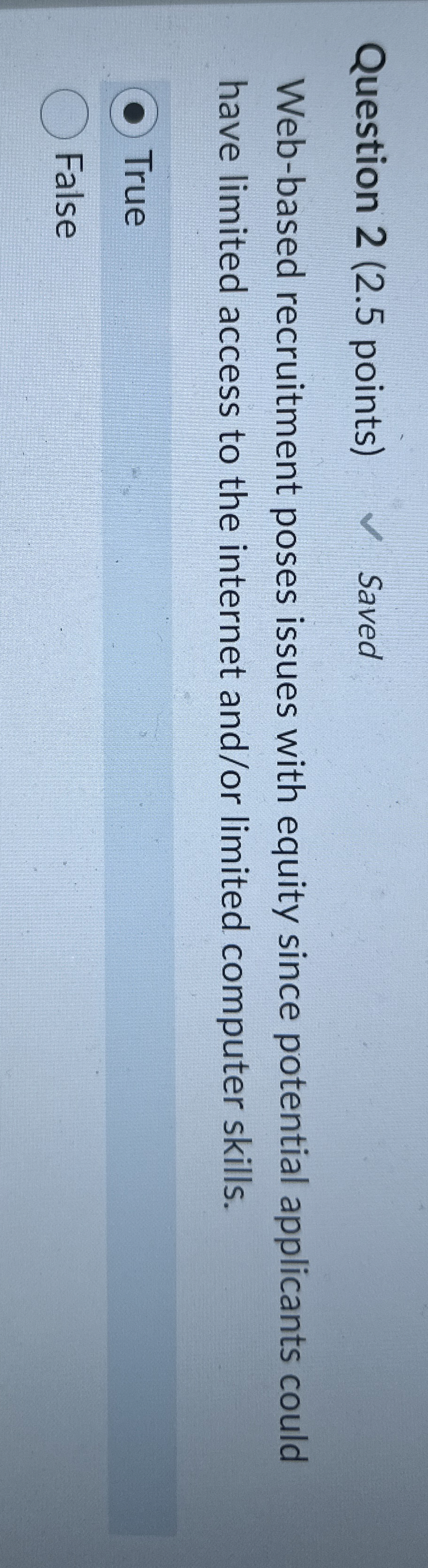  Question 2(2.5 points) Web-based recruitment poses issues with equity since potential