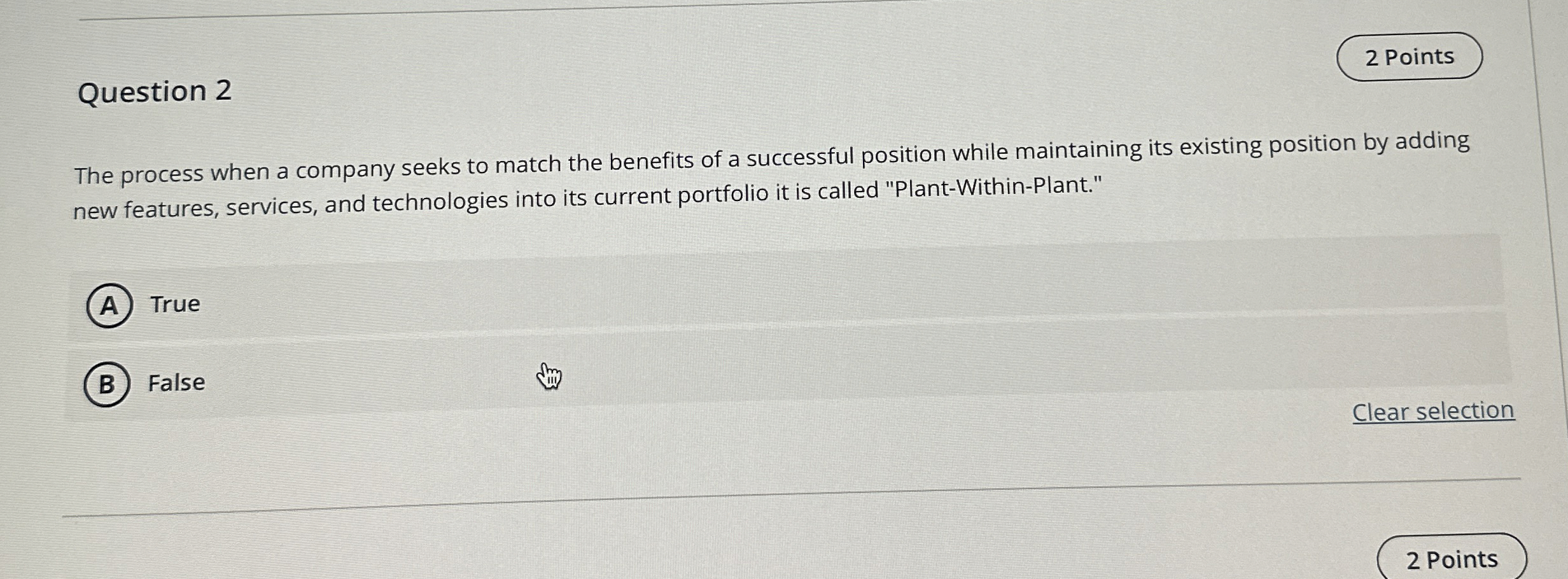  Question 2 The process when a company seeks to match the
