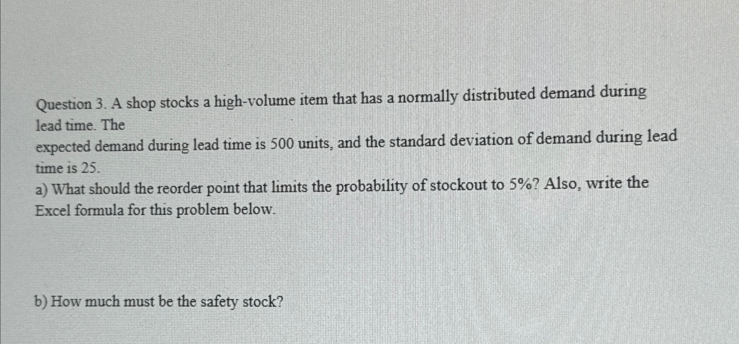  Question 3. A shop stocks a high-volume item that has a