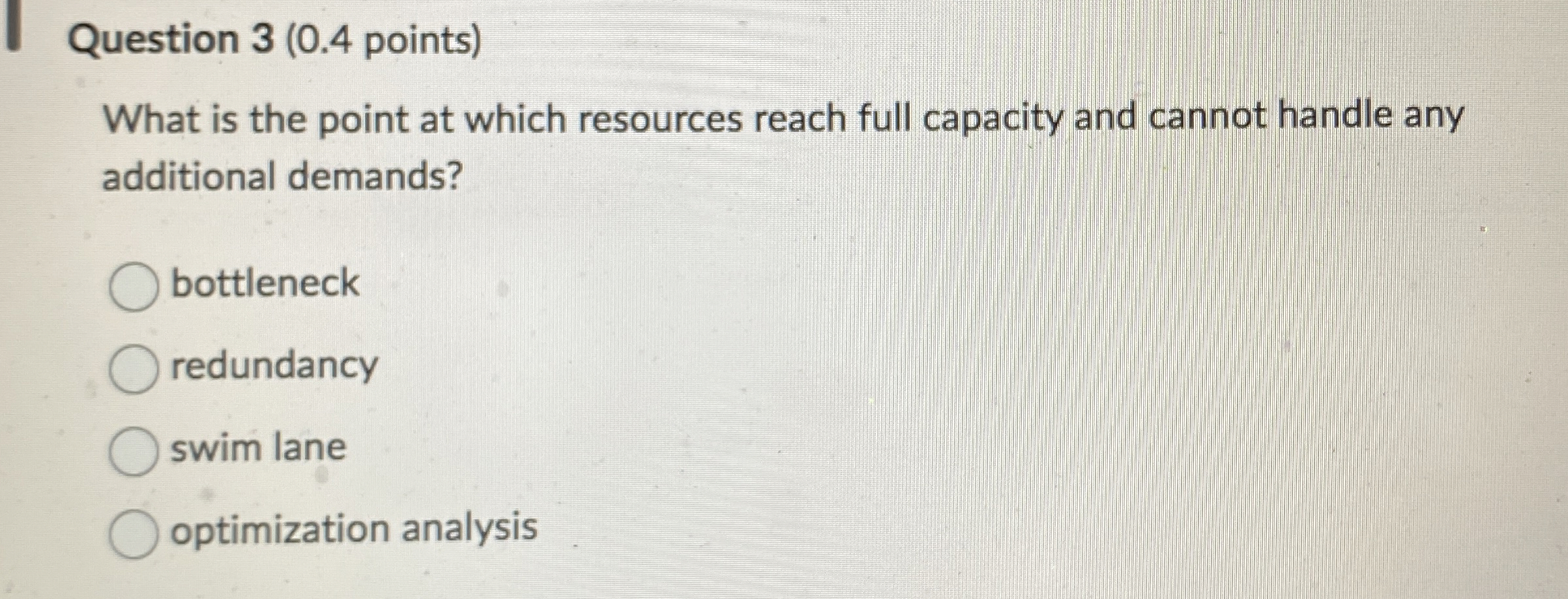  Question 3(0.4 points) What is the point at which resources reach
