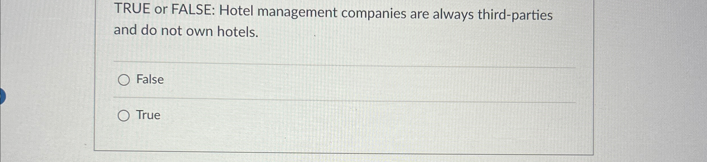  TRUE or FALSE: Hotel management companies are always third-parties and do