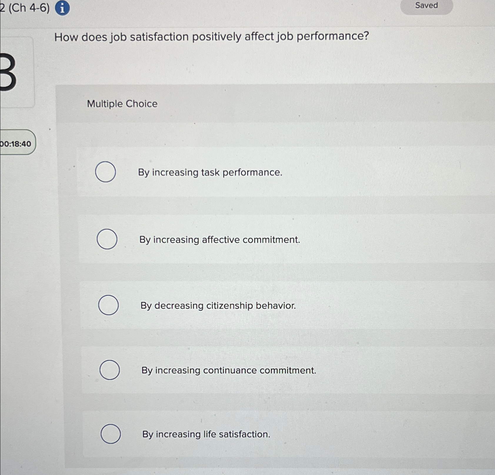  2(Ch4-6)i Saved How does job satisfaction positively affect job performance? Multiple