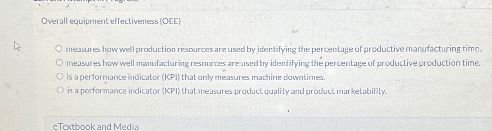  Overall equipment effectiveness (OEE) measures how well production resources are used