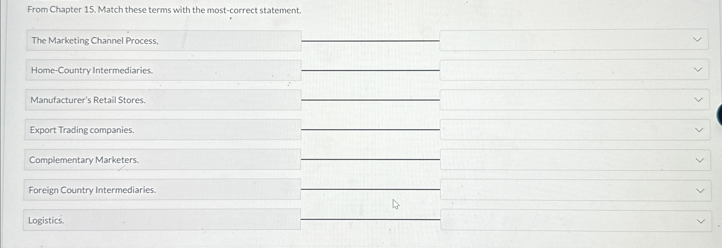  From Chapter 15. Match these terms with the most-correct statement. The