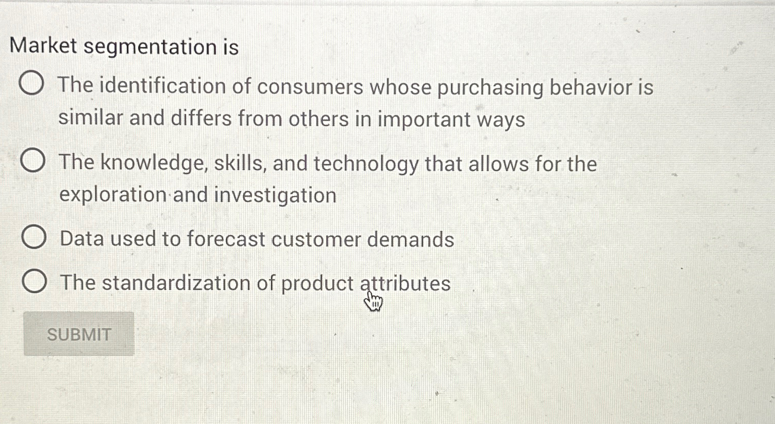  Market segmentation is The identification of consumers whose purchasing behavior is