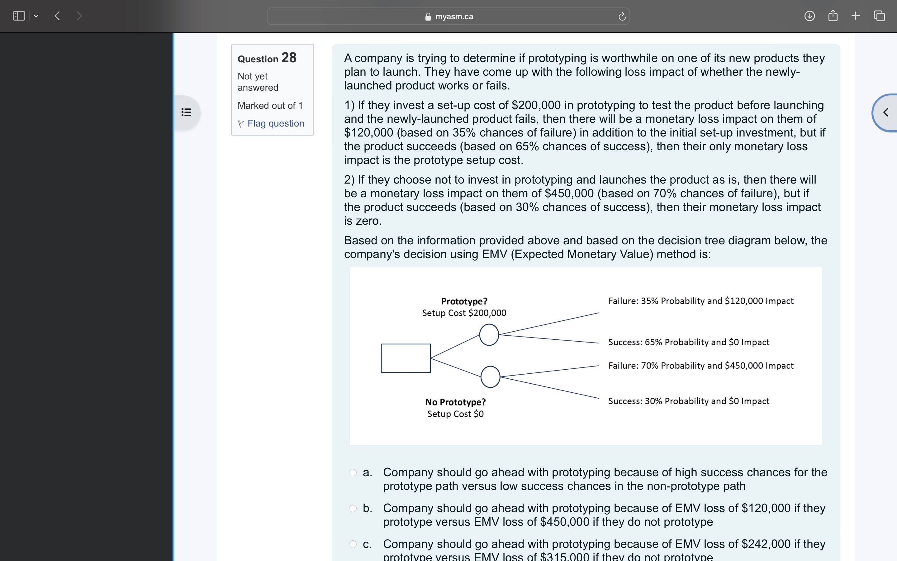  A company is trying to determine if prototyping is worthwhile on